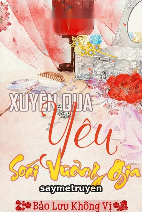 Xuyên Qua Yêu Soái Vương Gia