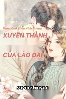 Xuyên Thành Bạn Gái Cũ Của Lão Đại