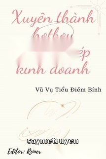 Xuyên Thành Hotboy Trường Bị Ép Kinh Doanh