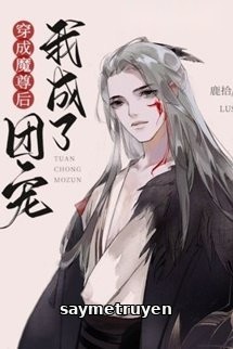 Xuyên Thành Ma Tôn Sau Ta Thành Đoàn Sủng