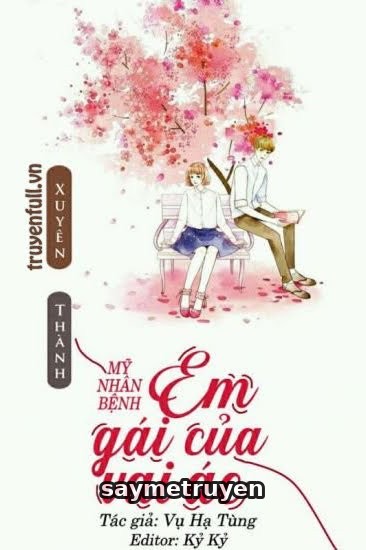 Xuyên Thành Mỹ Nhân Bệnh - Em Gái Của Vai Ác