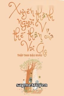 Xuyên Thành Người Vợ Thế Thân Của Vai Ác