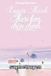 Xuyên Thành Thiên Kim Chân Chính