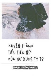 Xuyên Thành Tiểu Tiên Nữ Của Nữ Xứng Tỷ Tỷ