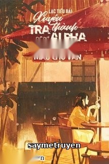 Xuyên Thành Tra A Bên Trong Cổ Sớm Máu Chó Văn