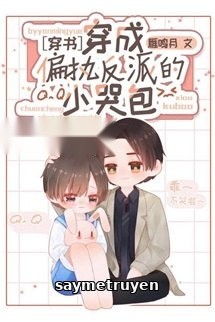 Xuyên Thành Túi Khóc Nhỏ Thích Khóc Của Vai Ác