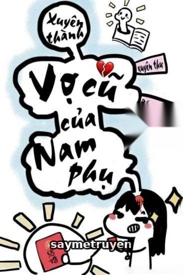Xuyên Thành Vợ Cũ Của Nam Phụ