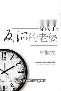 Xuyên Thành Vợ Của Vai Ác