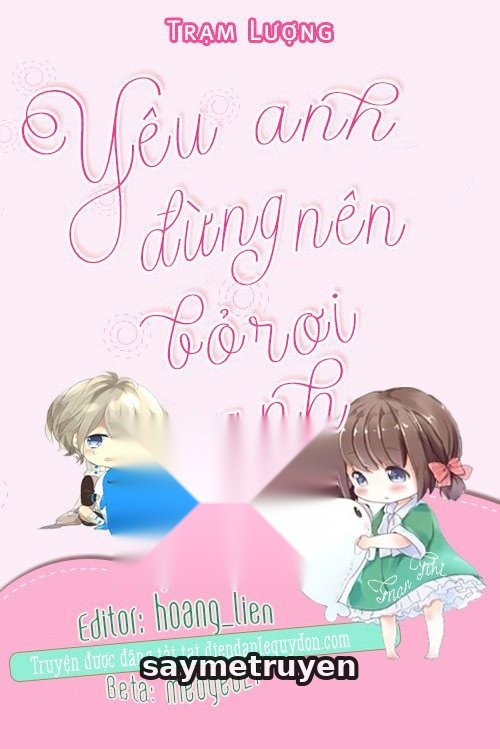 Yêu Anh Đừng Nên Bỏ Rơi Anh