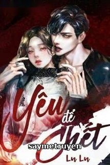 Yêu Để Chết