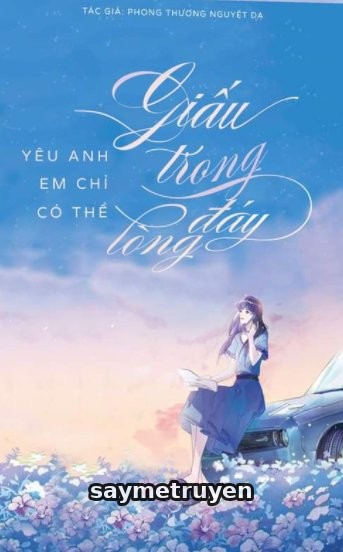Yêu Em Chỉ Có Thể Giấu Trong Đáy Lòng