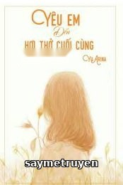 Yêu Em Đến Hơi Thở Cuối Cùng